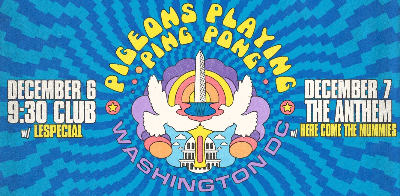 Pigeons Playing Ping Pong perform at 9:30 Club and The Anthem