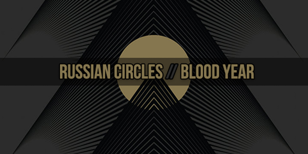 Russian Circles - Blood Year