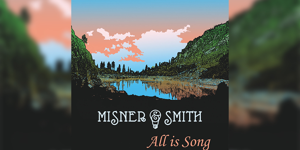 Misner & Smith - All is Song